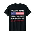 KamalaHarris Freedom Means Mind Your Own Damn Business TShirt