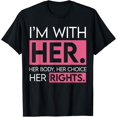 Kamala Harris I’m With Her Her Body Her Choice Her Rights T-Shirt ...