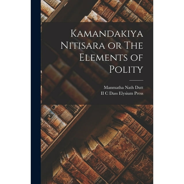 Kamandakiya Nitisara or The Elements of Polity (Paperback)