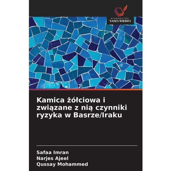 Kamica lciowa i zwizane z ni czynniki ryzyka w Basrze/Iraku, (Paperback)