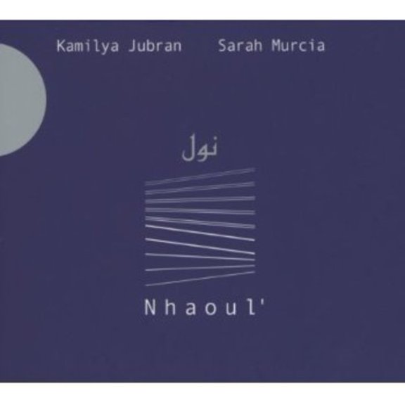 Kamilya Jubran - Nhaoul' - Music & Performance - CD