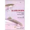 thumbnail image 1 of Pre-Owned Kamloops: An Angler's Study of the Kamloops Trout (Paperback) 0936608099 9780936608099, 1 of 1