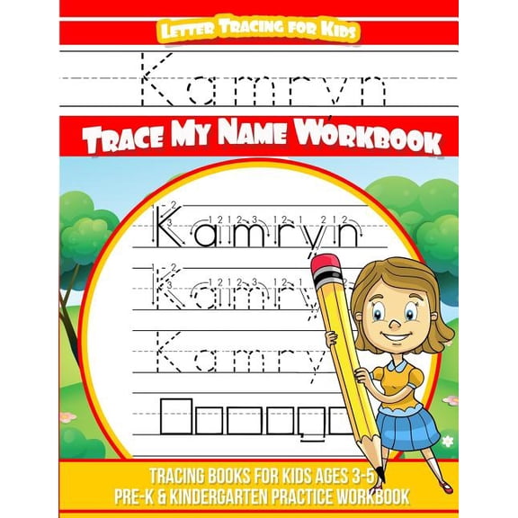 Kamryn Letter Tracing for Kids Trace my Name Workbook: Tracing Books for Kids ages 3 - 5 Pre-K & Kindergarten Practice W, (Paperback)