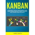 thumbnail image 1 of Kanban: A Beginner's Project Management Guide. Learn Kanban Method in Simple and Easy Steps Starting from the Basics, (Paperback), 1 of 1