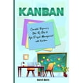 thumbnail image 1 of Kanban: Complete Beginner's Step-By-Step to Agile Project Management with Kanban (Paperback), 1 of 1