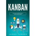 thumbnail image 1 of Kanban: The Ultimate Advanced Guide to Learn &amp; Master Kanban, (Paperback), 1 of 1