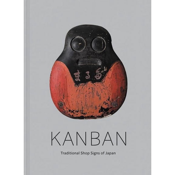 Kanban: Traditional Shop Signs of Japan, (Hardcover)