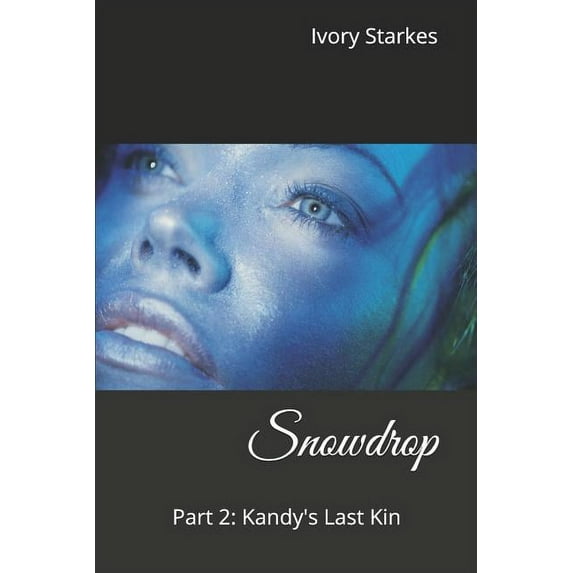 Kandy Snowdrop: Part 2: Kandy's Last Kin, Book 2, (Paperback)