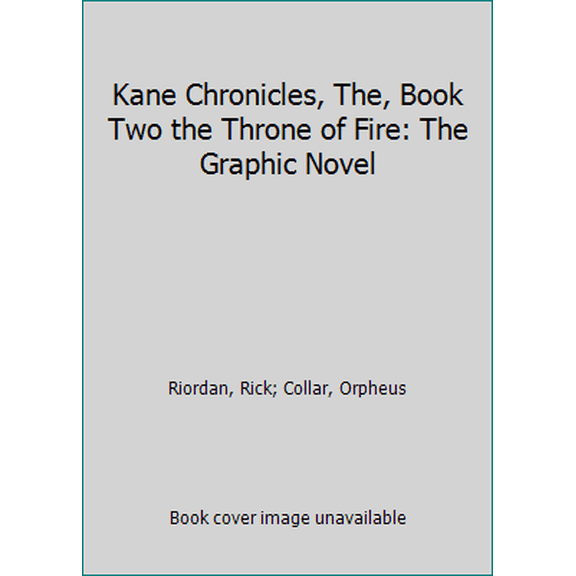 Pre-Owned The Kane Chronicles, Book Two The Throne of Fire: The Graphic Novel (Hardcover) 1484714903 9781484714904
