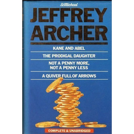 Pre-Owned Kane and Abel / The Prodigal Daughter / Not a Penny More, Not a Penny Less / A Quiver Full of Arrows (Hardcover) 0862733006 9780862733001