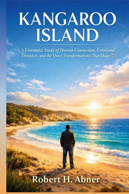 Kangaroo Island: A Cinematic Study of Human Connection, Emotional ...