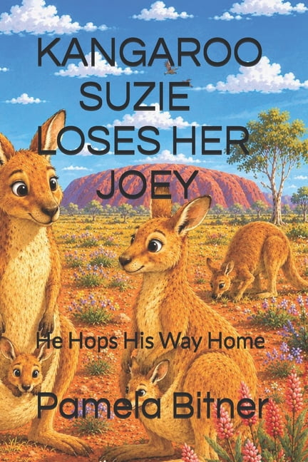 Kangaroo Suzie Loses Her Joey: He Hops His Way Home, (Paperback)