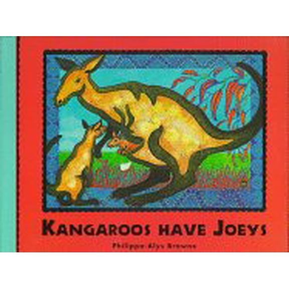 Pre-Owned Kangaroos Have Joeys (Hardcover) 0689810407 9780689810404