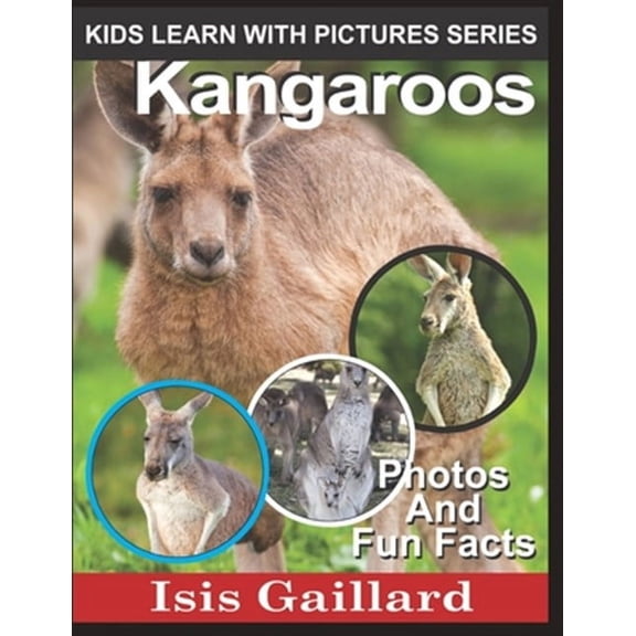 Kangaroos: Photos and Fun Facts for Kids (Paperback) by Isis Gaillard