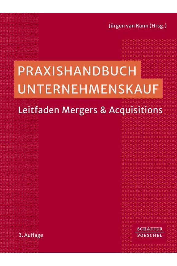 Kann, J Praxishandbuch Unternehmenskauf: Leitfaden Mergers & Acquisitions (Paperback)
