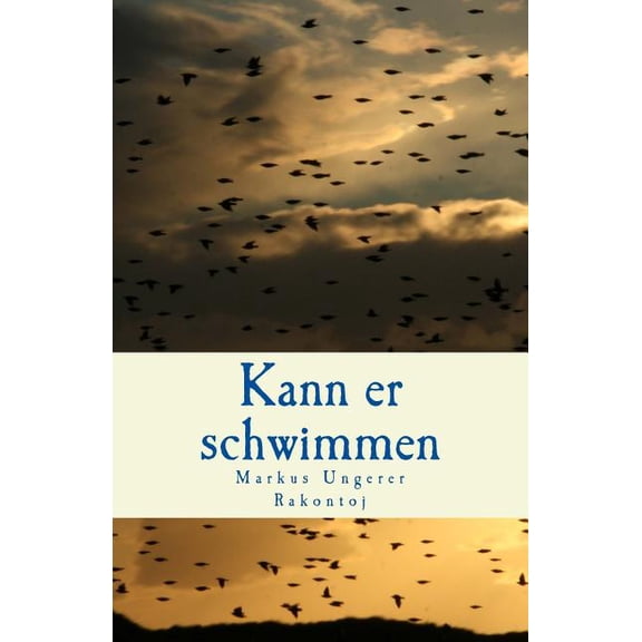 Kann er schwimmen : Rakontoj (Paperback)