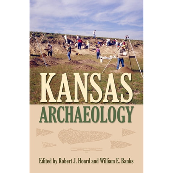 Pre-Owned Kansas Archaeology (Hardcover) by Robert J Hoard, William E Banks