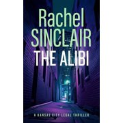 Kansas City Legal Thrillers The Alibi A Damien Harrington Legal Thriller 2, Book 7, Paperback