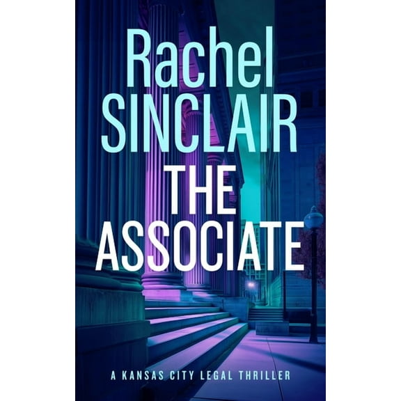 Kansas City Legal Thrillers The Associate: Damien Harrington Legal Thrillers 1, Book 6, (Paperback)
