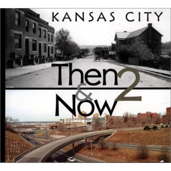 Pre-Owned Kansas City: Then & Now 2 (Hardcover) 0974000914 9780974000916