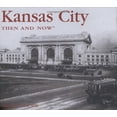 thumbnail image 1 of Pre-Owned Kansas City Then and Now (Then & Now (Thunder Bay Press)) Paperback, 1 of 1