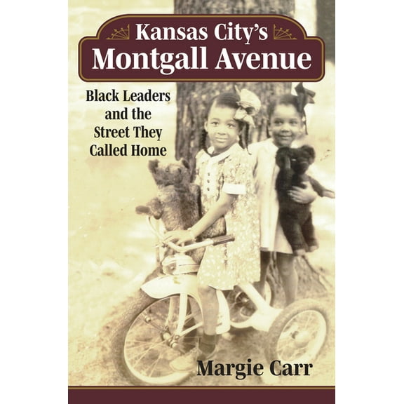 Kansas City's Montgall Avenue: Black Leaders and the Street They Called Home, (Paperback)