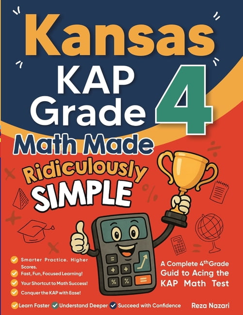 Kansas KAP Grade 4 Math Made Ridiculously Simple: A Comprehensive 4th Grade Guide to Acing KAP Math, (Paperback)