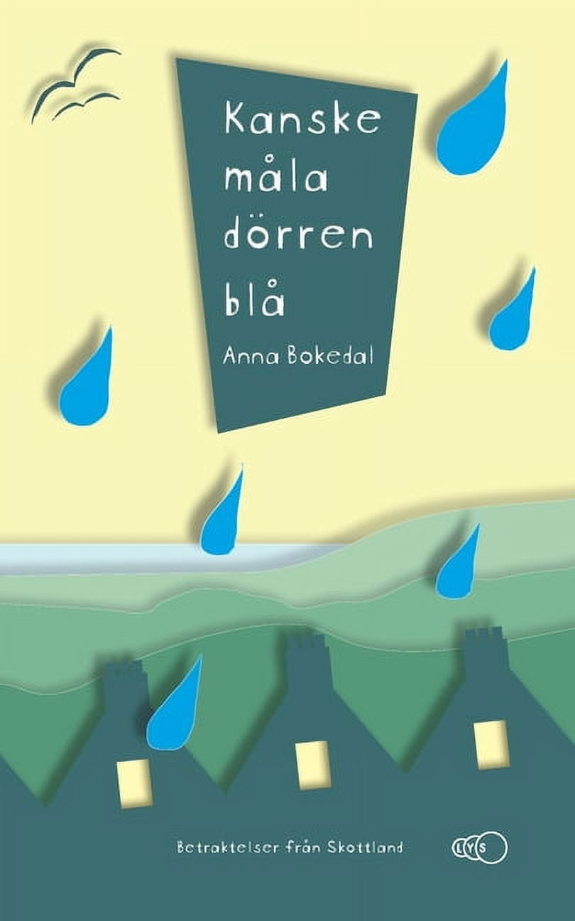 Kanske mÃ¥la dÃ¶rren blÃ¥: Betraktelser frÃ¥n Skottland, (Paperback)