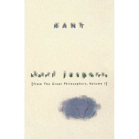 Kant, Taken from Great Philosophers Kant: From the Great Philosophers, Volume 1, Book 1, (Paperback)