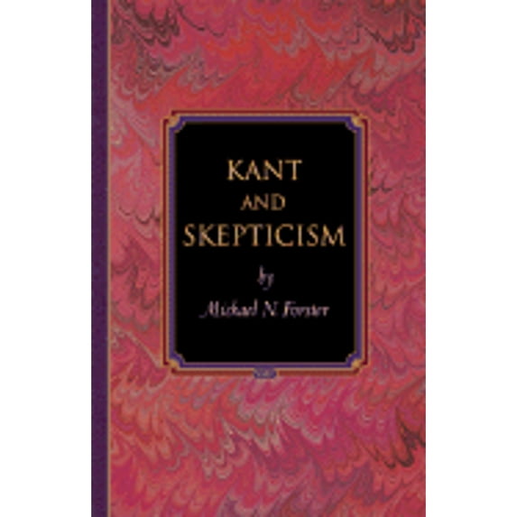Pre-Owned Kant and Skepticism (Hardcover 9780691129877) by Michael N Forster