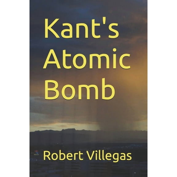 Philosophy Kant's Atomic Bomb, Book 1, (Paperback)