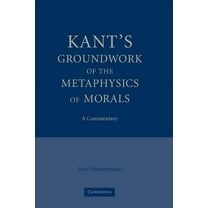 Kant's Groundwork of the Metaphysics of Morals: A Commentary, (Paperback)