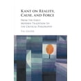 thumbnail image 1 of Kant on Reality, Cause, and Force: From the Early Modern Tradition to the Critical Philosophy, (Paperback), 1 of 1