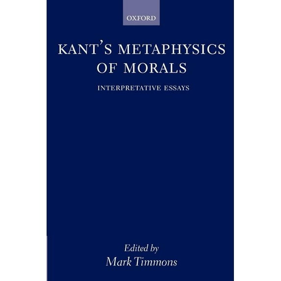Kant's Metaphysics of Morals: Interpretative Essays, (Paperback)