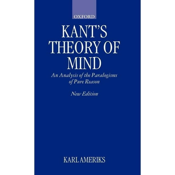 Kant's Theory of Mind: An Analysis of the Paralogisms of Pure Reason, (Hardcover)