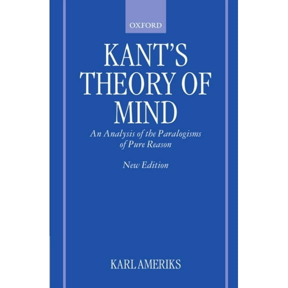 Kant's Theory of Mind: An Analysis of the Paralogisms of Pure Reason, (Paperback)