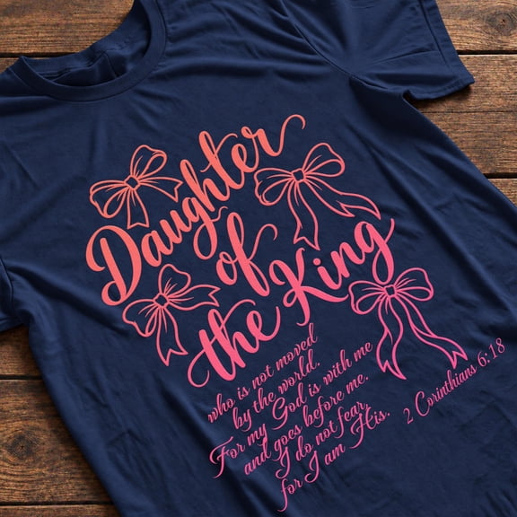 Kantaco Daughter of the King 2 Corinthians 6:18 T-Shirt, Christian Bow Graphic Tee