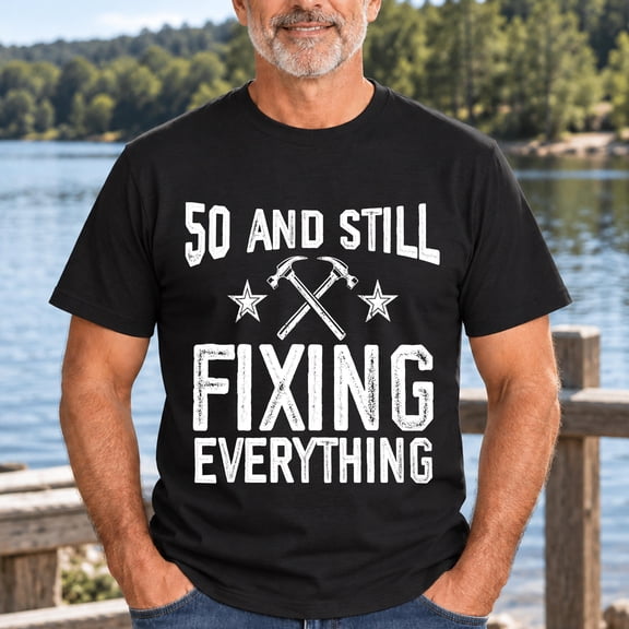 Kantaco Funny 50th Birthday Handyman T-Shirt, 50 And Still Fixing Everything Graphic Tee, Gift for Dad Husband