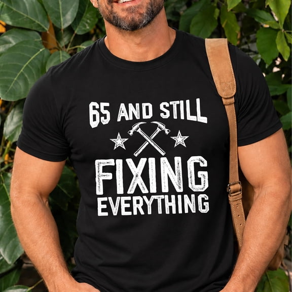 Kantaco Funny 65th Birthday Handyman T-Shirt, 65 And Still Fixing Everything Graphic Tee, Gift for Dad Grandpa