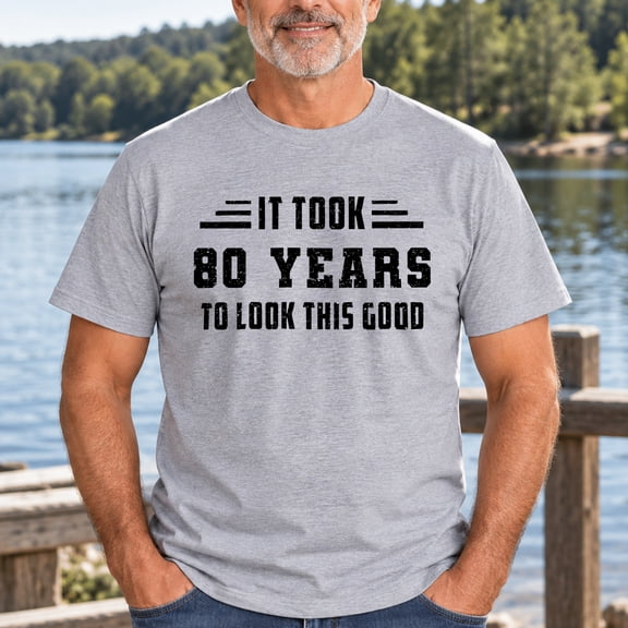 Kantaco Funny 80th Birthday T-Shirt, It Took 80 Years To Look This Good Graphic Tee, Milestone Gift for Dad Grandpa