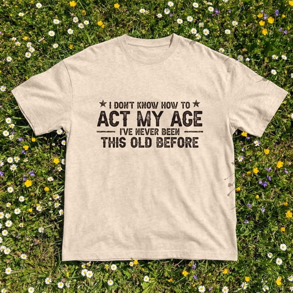 Kantaco Never Been This Old Before T-Shirt, Funny Sarcastic Aging Shirt, Novelty Humor Tee