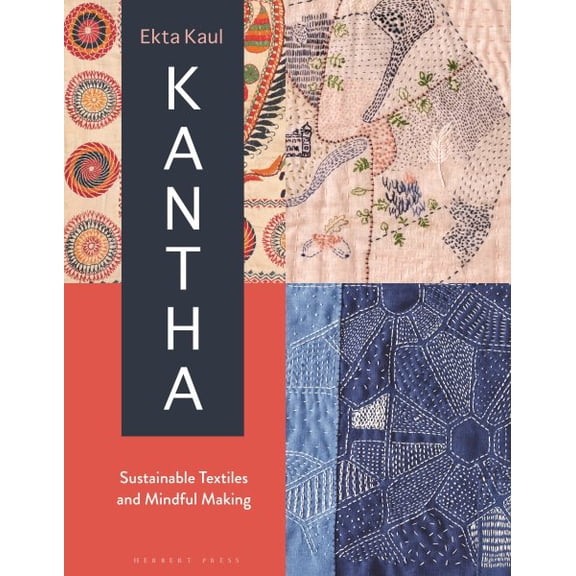 Pre-Owned Kantha: Sustainable Textiles and Mindful Making (Hardcover) 1789940435 9781789940435