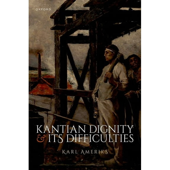 Kantian Dignity and Its Difficulties, (Hardcover)