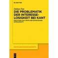 thumbnail image 1 of Kantstudien-ErgÃ¤nzungshefte Die Problematik Der Interesselosigkeit Bei Kant: Eine Studie Zur "Kritik Der Ãsthetischen Urteilskraft", Book 200, (Hardcover), 1 of 1