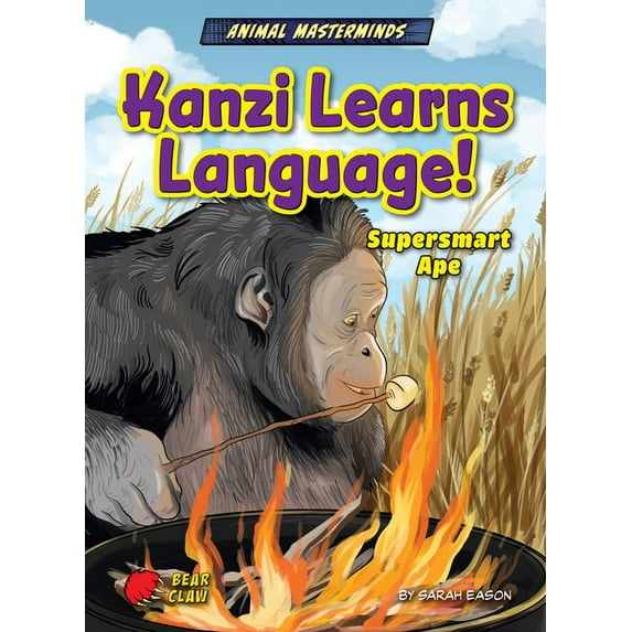 Animal Masterminds Kanzi Learns Language!: Supersmart Ape, (Hardcover)