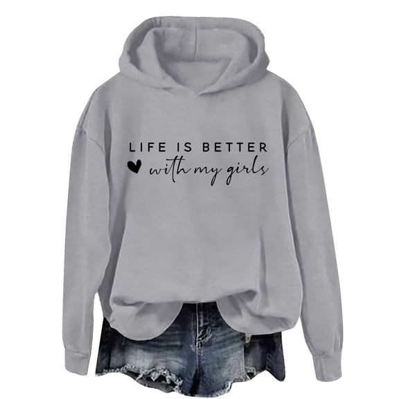 Kaondbfi Valentine's Day Life Is Better with My Girls Hoodie Life Is Better with My Girls Sweatshirt Adult Hoodie Surprise Gifts for Your Beloved
