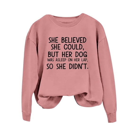 Kaondbfi Valentine's Day Women's Sweatshirts Pullover She Could But Her Dog Was Asleep On Her Lap Funny Saying Dog Mom Shirts Surprise Gifts for Your Beloved