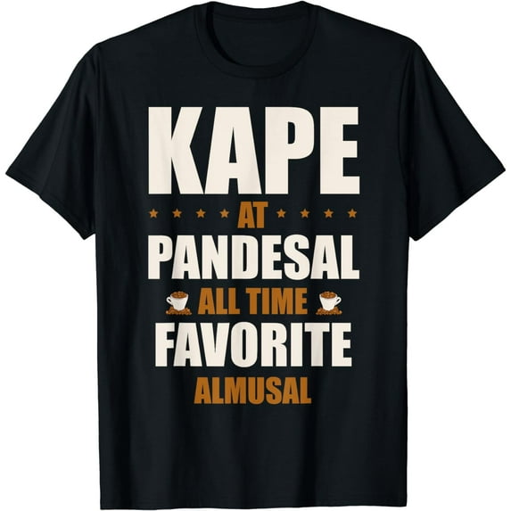 Kape Pandesal Filipino Food Filipino Cuisine Pinoy T-Shirt