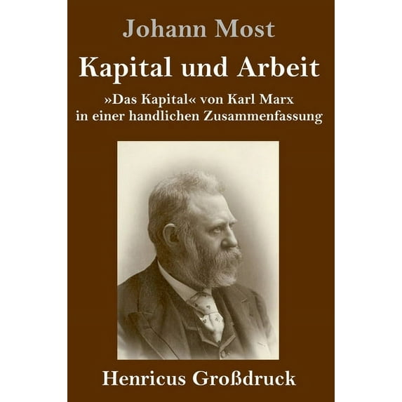 Kapital und Arbeit (Großdruck): Das Kapital von Karl Marx in einer handlichen Zusammenfassung (Hardcover)