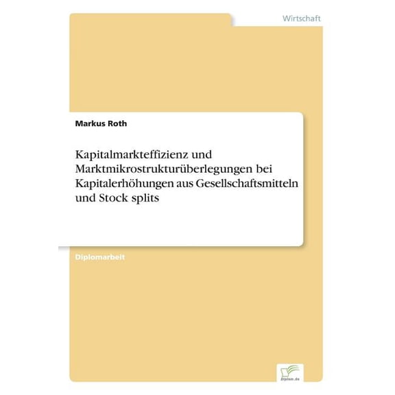 Kapitalmarkteffizienz und Marktmikrostrukturberlegungen bei Kapitalerhhungen aus Gesellschaftsmitteln und Stock splits, (Paperback)